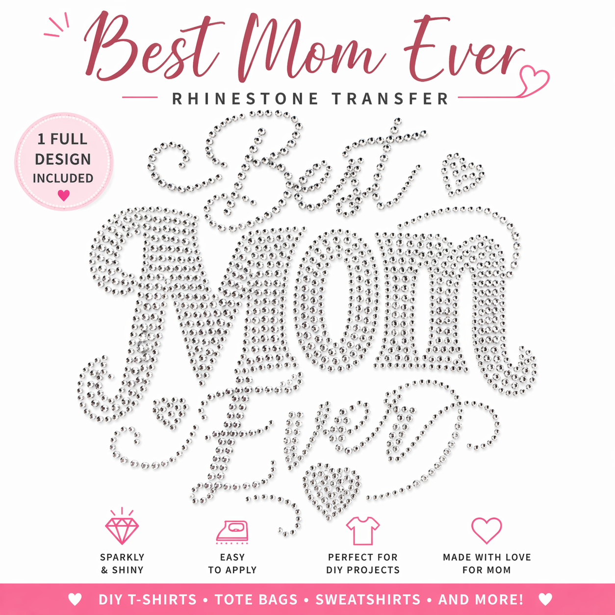 Best Mom Ever Rhinestone Transfer | Iron-On Bling Design | DIY T-Shirt Decal | Mother’s Day Gift | Sparkly Heat Transfer Patch