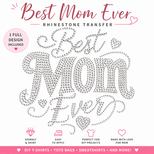 Best Mom Ever Rhinestone Transfer | Iron-On Bling Design | DIY T-Shirt Decal | Mother’s Day Gift | Sparkly Heat Transfer Patch