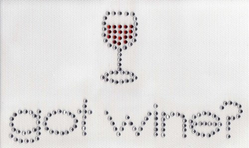 Got Wine ? Iron On Hot Fix Transfer Rhinestone